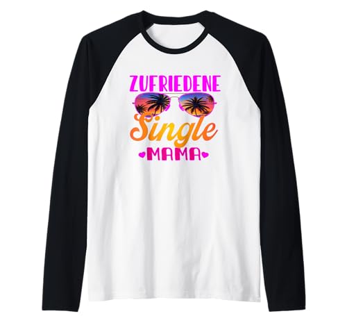 Warum ich single bin Alleinerziehende mama Ich bin single Raglan Warum ich single bin Alleinerziehende mama Ich bin single Raglan von Single Malle accessoires Alleinerziehende mama