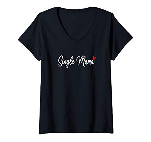 Damen Single mama lustiges muttertag geschenk alleinstehende Mama T-Shirt mit V-Ausschnitt von Single Mama tshirt