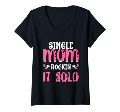 Damen Single Mom Rockin' It Solo Funny Mama Muttertag T-Shirt mit V-Ausschnitt von Single Mom Rock It Apparels
