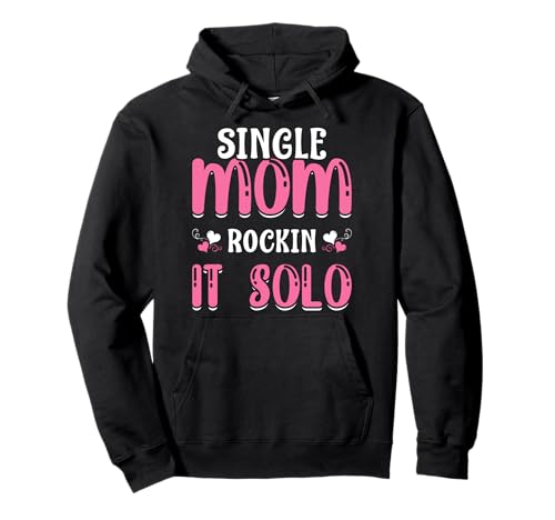 Single Mom Rockin' It Solo Funny Mama Muttertag Pullover Hoodie von Single Mom Rock It Apparels