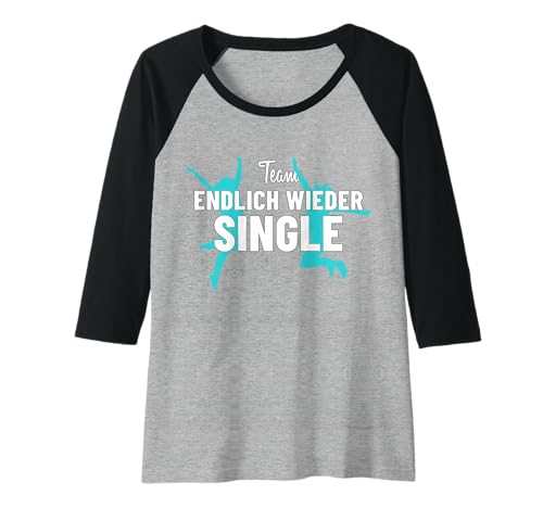 Damen Schluss gemacht Freundin Team endlich Wieder Single Spruch Raglan von Single Party Freundin Team Single
