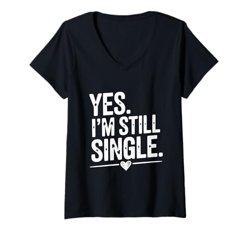 Damen Lustiges sarkastisches Zitat Yes I'm Still Single T-Shirt mit V-Ausschnitt Damen Lustiges sarkastisches Zitat Yes I'm Still Single T-Shirt mit V-Ausschnitt von Single and Fabulous Apparel for Fun Lovers
