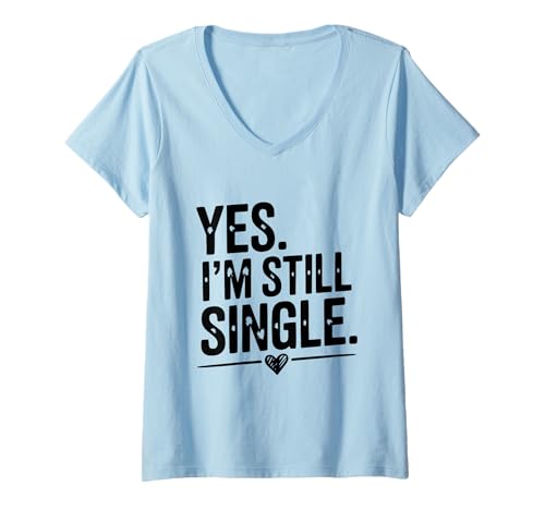 Damen Lustiges sarkastisches Zitat Yes I'm Still Single T-Shirt mit V-Ausschnitt Damen Lustiges sarkastisches Zitat Yes I'm Still Single T-Shirt mit V-Ausschnitt von Single and Fabulous Apparel for Fun Lovers