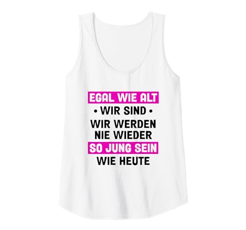 Damen Lustiger Spruch zum Nachdenken - Sinnspruch Leben Alt Jung Tank Top Damen Lustiger Spruch zum Nachdenken - Sinnspruch Leben Alt Jung Tank Top von Sinnsprüche Sprüche zum Nachdenken Humor Geschenke