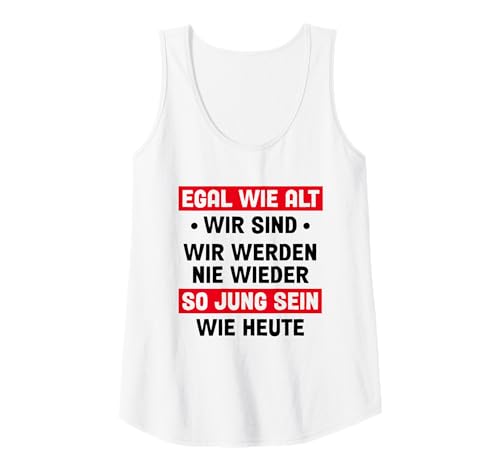 Damen Sinnspruch Leben Alt Jung - Lustiger Spruch zum Nachdenken Tank Top von Sinnsprüche Sprüche zum Nachdenken Humor Geschenke