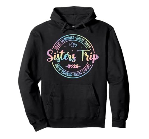 Sisters Trip 2025 Memories Girl Trip Friends Vacation Pullover Hoodie von Sisters Trip 2025 Memories Girl Trip Matching