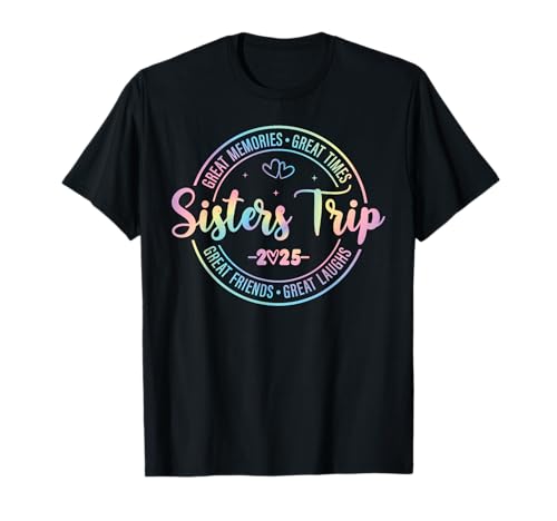 Sisters Trip 2025 Memories Girl Trip Friends Vacation T-Shirt von Sisters Trip 2025 Memories Girl Trip Matching