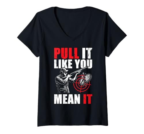 Damen Pull It Like You Mean It Skeet Shooting Clay Pigeon T-Shirt mit V-Ausschnitt Damen Pull It Like You Mean It Skeet Shooting Clay Pigeon T-Shirt mit V-Ausschnitt von Skeet Shooting Clay Pigeon Design