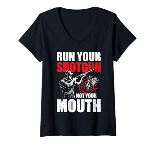 Damen Run Your Shotgun Not Your Mouth Skeet Shooting T-Shirt mit V-Ausschnitt Damen Run Your Shotgun Not Your Mouth Skeet Shooting T-Shirt mit V-Ausschnitt von Skeet Shooting Clay Pigeon Design