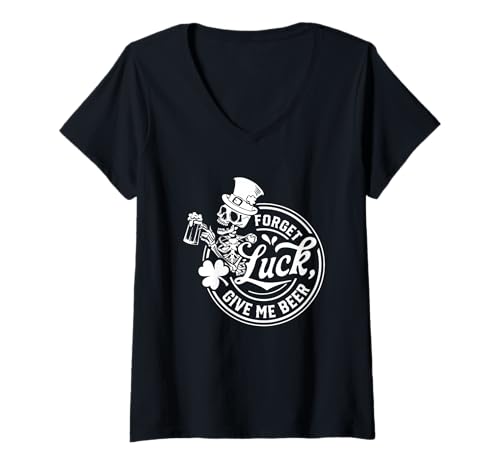 Damen Forget Luck Give Me Bier Skelett Kunst T-Shirt mit V-Ausschnitt Damen Forget Luck Give Me Bier Skelett Kunst T-Shirt mit V-Ausschnitt von Skeleton Beer Lover St Patrick Charm