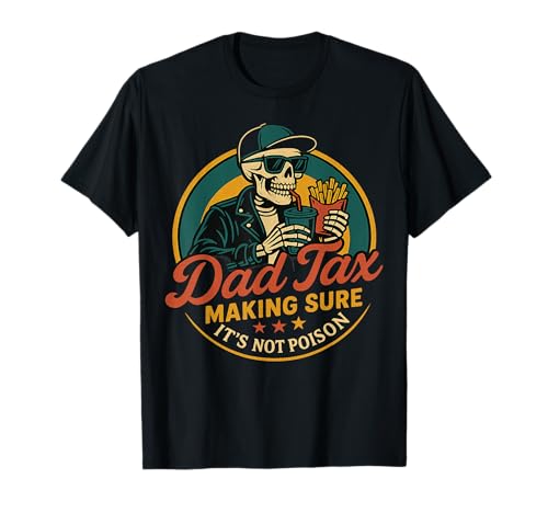 Dad Tax Making Sure It's Not Poison Lustiger Vatertag Herren T-Shirt Dad Tax Making Sure It's Not Poison Lustiger Vatertag Herren T-Shirt von Skeleton Bonus Dad Tax Making Sure It's Not Poison