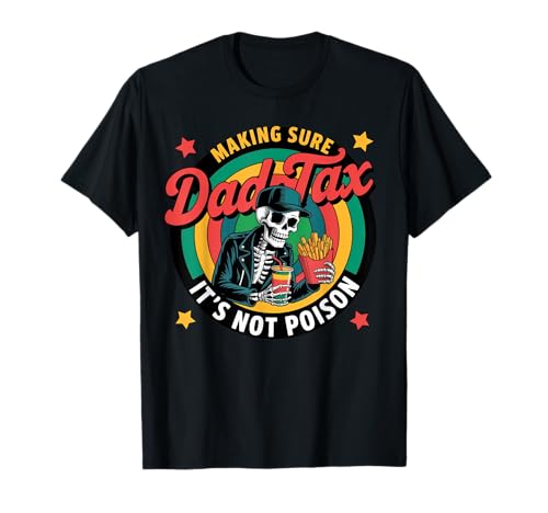 Dad Tax Making Sure It's Not Poison Lustiger Vatertag Herren T-Shirt Dad Tax Making Sure It's Not Poison Lustiger Vatertag Herren T-Shirt von Skeleton Bonus Dad Tax Making Sure It's Not Poison