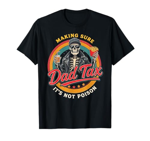 Dad Tax Making Sure It's Not Poison Lustiger Vatertag Herren T-Shirt Dad Tax Making Sure It's Not Poison Lustiger Vatertag Herren T-Shirt von Skeleton Bonus Dad Tax Making Sure It's Not Poison