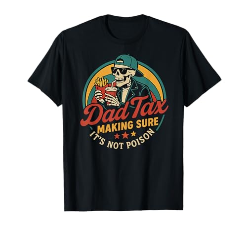 Dad Tax Making Sure It's Not Poison Lustiger Vatertag Herren T-Shirt Dad Tax Making Sure It's Not Poison Lustiger Vatertag Herren T-Shirt von Skeleton Bonus Dad Tax Making Sure It's Not Poison