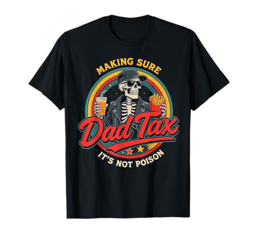 Dad Tax Making Sure It's Not Poison Lustiger Vatertag Herren T-Shirt Dad Tax Making Sure It's Not Poison Lustiger Vatertag Herren T-Shirt von Skeleton Bonus Dad Tax Making Sure It's Not Poison