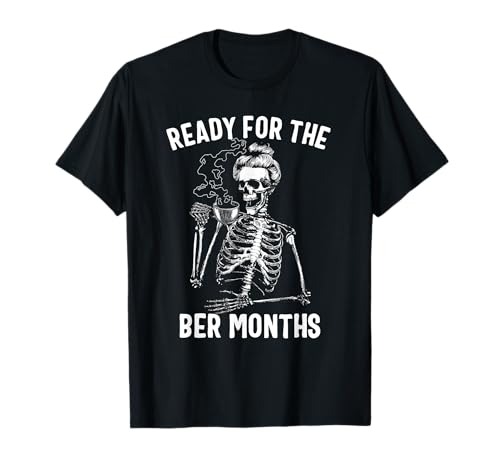 Damen Ready for The Ber Months Skelett Drinking Coffee T-Shirt Damen Ready for The Ber Months Skelett Drinking Coffee T-Shirt von Skeleton Coffee Co.