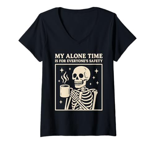 Damen My Alone Time is for Everyones Safety Skeleton Coffee T-Shirt mit V-Ausschnitt von Skeleton Coffee Introvert Humor Alone Time Vibes