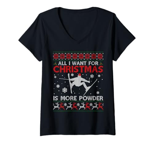 Damen All I Want is More Powder Ski-Liebhaber Skifahren Ugly Xmas Sweater T-Shirt mit V-Ausschnitt von Ski Lover Christmas Shirts