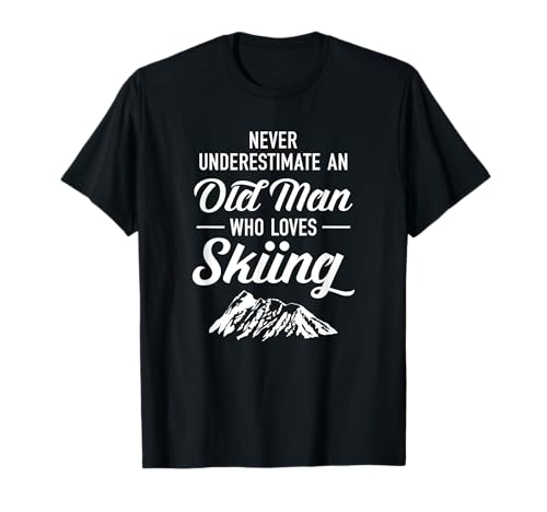 Never Underestimate An Old Man Who Loves Skiing T-Shirt von Ski Winter Berge Spruch Designs