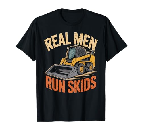 Echte Männer rennen Skids Lustiger Kompaktlader T-Shirt Echte Männer rennen Skids Lustiger Kompaktlader T-Shirt von Skid Steer Loader Apparel