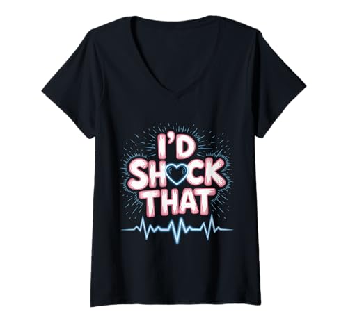 Damen I'd Shock That Krankenschwester Humor Defibrillator |- T-Shirt mit V-Ausschnitt von Skilled Nurse Medical Humor