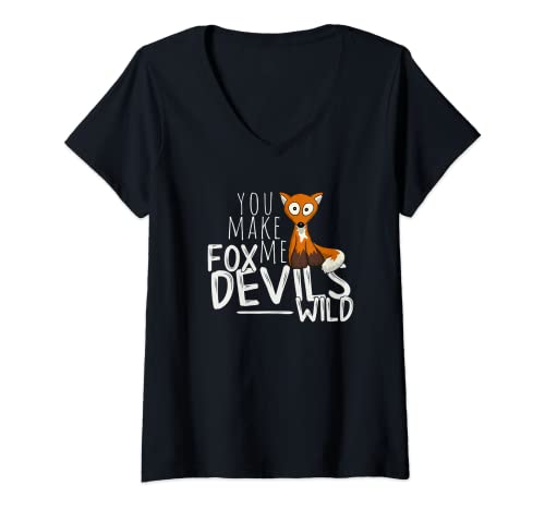 Damen You Make Me Fox Devils Wild Fuchs Humor Denglisch T-Shirt mit V-Ausschnitt von Skizzenmonster Funky Fuchs Krams