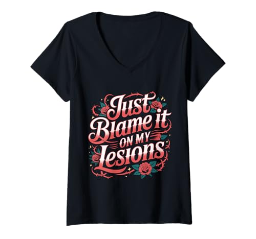 Damen Just Blame It On My Lesions Multiple Sklerose - T-Shirt mit V-Ausschnitt Damen Just Blame It On My Lesions Multiple Sklerose - T-Shirt mit V-Ausschnitt von Sklerose Bewusstsein Humor Krieger
