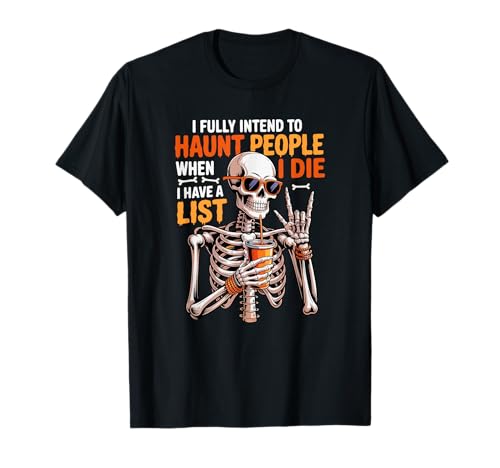 I Fully Intend To Haunt People Funny Men Halloween Skeleton T-Shirt von Skull, Skeleton Halloween Costume