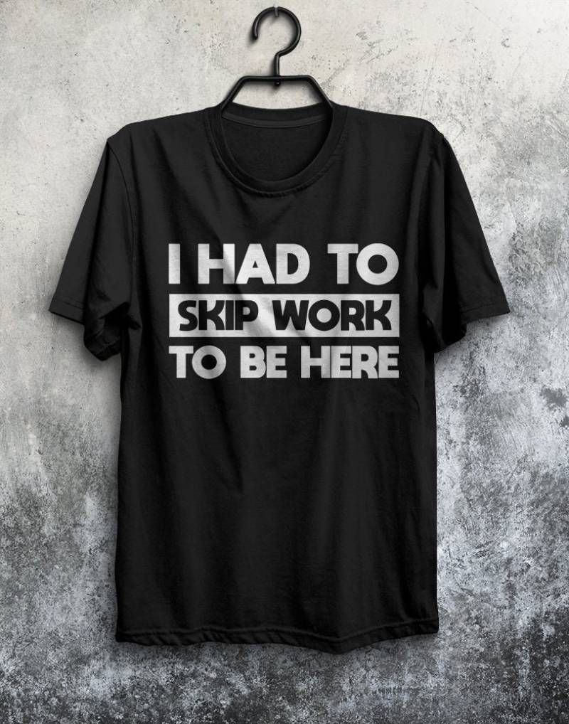 Überspringende Arbeit Ich Musste Überspringen, Um Hier Zu Sein Kurzärmeliges Unisex-T-Shirt von SkylinesDesign