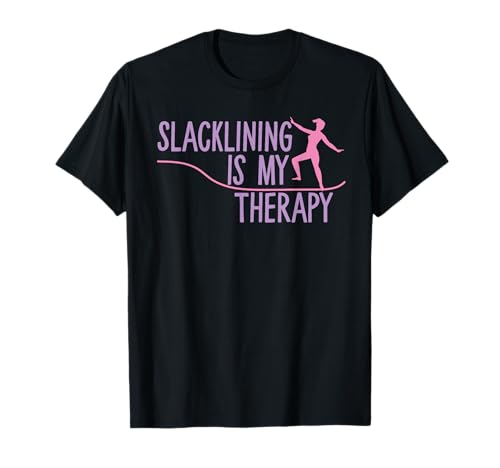 Slacklining Is My Therapy Design für Mädchen und Frauen T-Shirt Slacklining Is My Therapy Design für Mädchen und Frauen T-Shirt von Slacklining Balance Designs For Slackliner