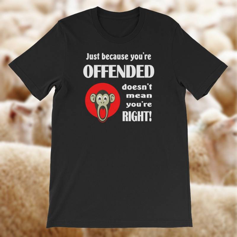 Nur Weil Du Beleidigt Bist, Heißt Das Nicht, Dass Recht Hast. Kurzarm Unisex T-Shirt Nur Weil Du Beleidigt Bist, Heißt Das Nicht, Dass Recht Hast. Kurzarm Unisex T-Shirt von SlapCatDesigns