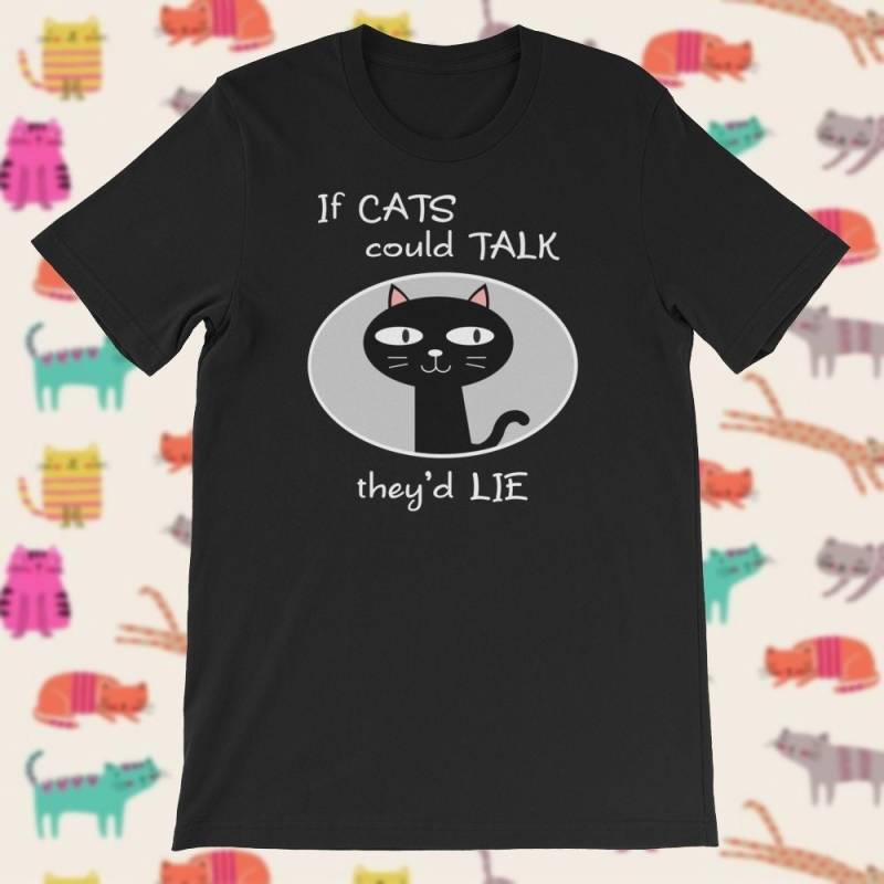 Wenn Katzen Sprechen Könnten, Würden Sie Lügen. Kurzarm Unisex T-Shirt Wenn Katzen Sprechen Könnten, Würden Sie Lügen. Kurzarm Unisex T-Shirt von SlapCatDesigns
