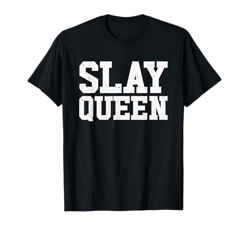 Slay Queen Slay Girl Motivation Damen Slay Queen T-Shirt von Slay Girl Slay Co.