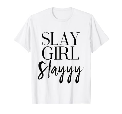 Slay Girl Slayyy T-Shirt T-Shirt von Slayyy Girl Official