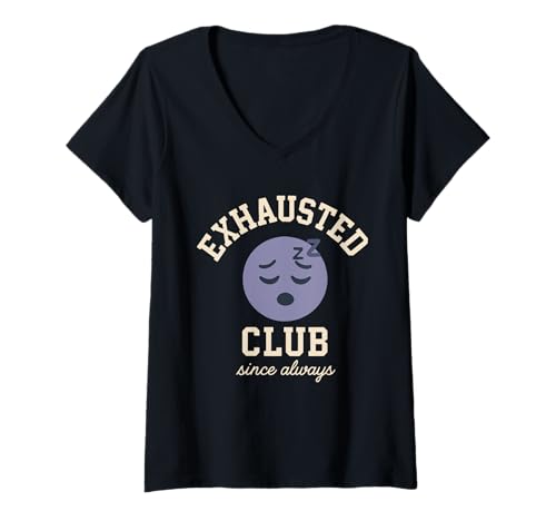 Damen Burnout Meme Die ganze Zeit müde Lustiger Stress Psychische Erschöpfung T-Shirt mit V-Ausschnitt Damen Burnout Meme Die ganze Zeit müde Lustiger Stress Psychische Erschöpfung T-Shirt mit V-Ausschnitt von Sleep-Deprived Lazy Sarcastic Relatable Exhaustion