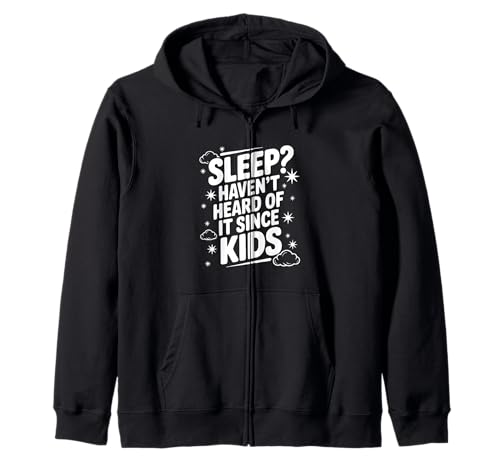 Schlafen? Haben Sie Nicht Davon gehört, seit Kinder lustige Eltern Kapuzenjacke Schlafen? Haben Sie Nicht Davon gehört, seit Kinder lustige Eltern Kapuzenjacke von Sleep? Haven't Heard of It Since Kids Funny Parent