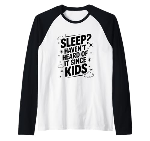 Schlafen? Haben Sie Nicht Davon gehört, seit Kinder lustige Eltern Raglan Schlafen? Haben Sie Nicht Davon gehört, seit Kinder lustige Eltern Raglan von Sleep? Haven't Heard of It Since Kids Funny Parent