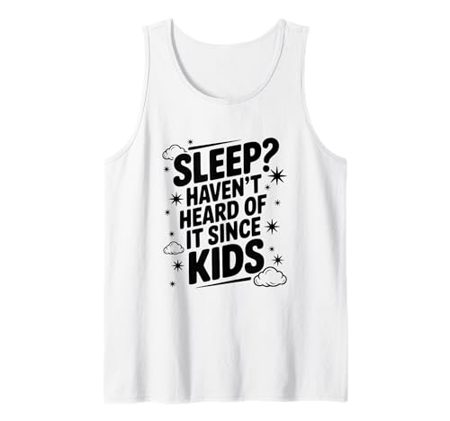 Schlafen? Haben Sie Nicht Davon gehört, seit Kinder lustige Eltern Tank Top Schlafen? Haben Sie Nicht Davon gehört, seit Kinder lustige Eltern Tank Top von Sleep? Haven't Heard of It Since Kids Funny Parent