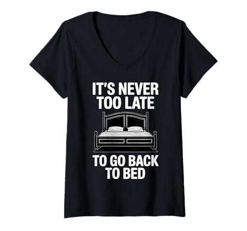 Damen Never Too Late To Go Back To Bed Lustiges Zitat T-Shirt mit V-Ausschnitt Damen Never Too Late To Go Back To Bed Lustiges Zitat T-Shirt mit V-Ausschnitt von Sleepyhead Lazy Vibes Funny Bedtime Comfort Humor