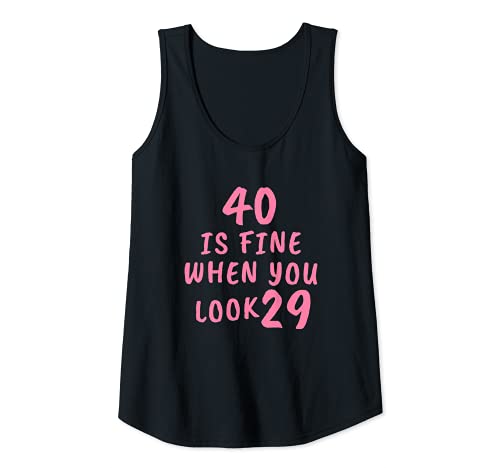 Damen 40 Is Fine When You Look 29 Funny 40th Birthday Tank Top Damen 40 Is Fine When You Look 29 Funny 40th Birthday Tank Top von Slick 40th Birthday Gift T-Shirts
