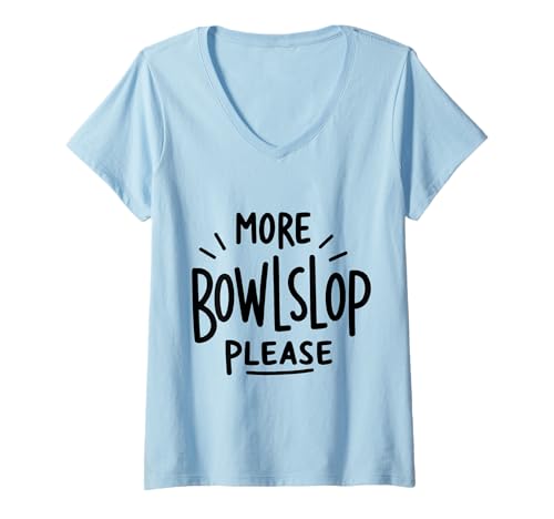 Damen Mehr Bowl Slop Please Lustiges Meme Bowlslop Slopbowl T-Shirt mit V-Ausschnitt Damen Mehr Bowl Slop Please Lustiges Meme Bowlslop Slopbowl T-Shirt mit V-Ausschnitt von Slop Bowl Food Critic Tees