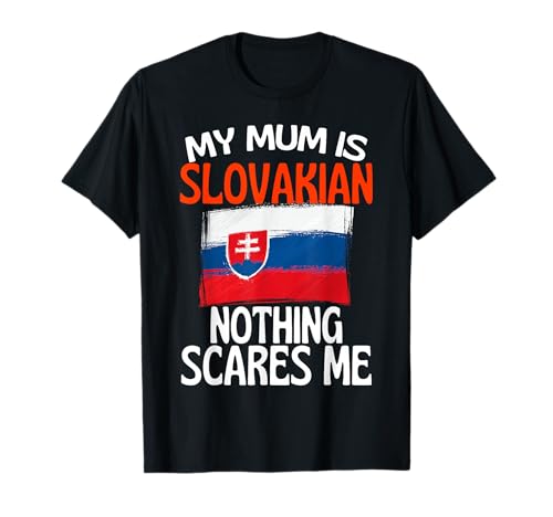 Meine Mutter ist Slowakin Nichts Macht Mir Angst Lustige Mama T-Shirt von Slovakia Heritage Company