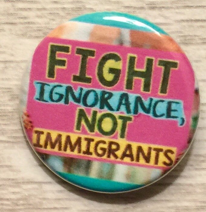 Kampf Gegen Ignoranz Nicht Einwanderer | 1, 25 Zoll Anstecknadel Familien Gehören Zusammen Einwanderung von SluggoPinbacks