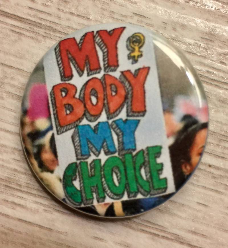 Mein Körper Meine Wahl | 1, 25 Zoll Pro-Wahl Pinback Protestzeichen-Button von SluggoPinbacks