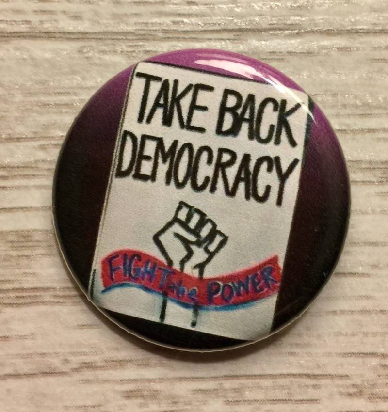 Nehmen Sie Die Demokratie Zurück | Protest-Zeichen-Taste 1, 25 Zoll Pinback von SluggoPinbacks