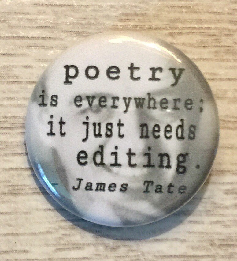 Poesie Ist Überall | 1, 25 Zoll Pinback-Taste Bearbeiten Schreiben James Tate von SluggoPinbacks