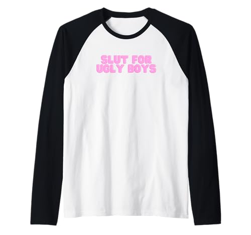 Schlampe für hässliche Jungs Y2K College Hot Girl Slay Going Out Meme Raglan von Slut For Ugly Boys