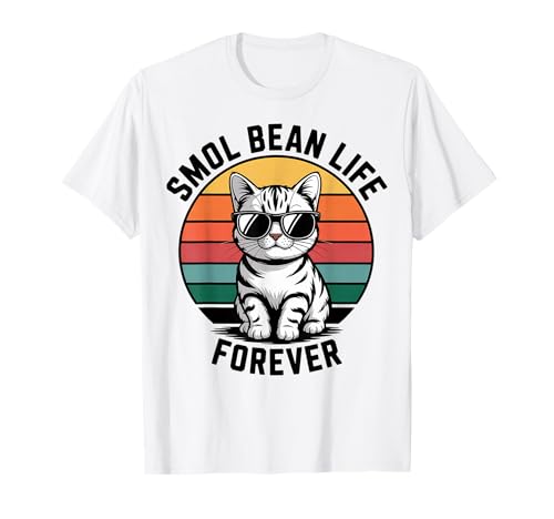 Smol Bohne Katze Männer Frauen Kinder Geschenk T-Shirt von Smol Bean Life Forever