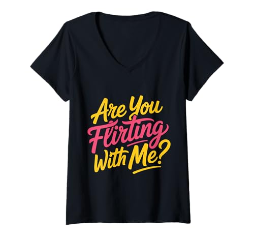 Damen Are You Flirting with Me Freche Pickup -Dating -Flirten - T-Shirt mit V-Ausschnitt Damen Are You Flirting with Me Freche Pickup -Dating -Flirten - T-Shirt mit V-Ausschnitt von Smooth Dating Puns
