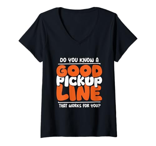 Damen Do You Know A Good Pickup Line Lustiges Zitat T-Shirt mit V-Ausschnitt Damen Do You Know A Good Pickup Line Lustiges Zitat T-Shirt mit V-Ausschnitt von Smooth Talk Threads